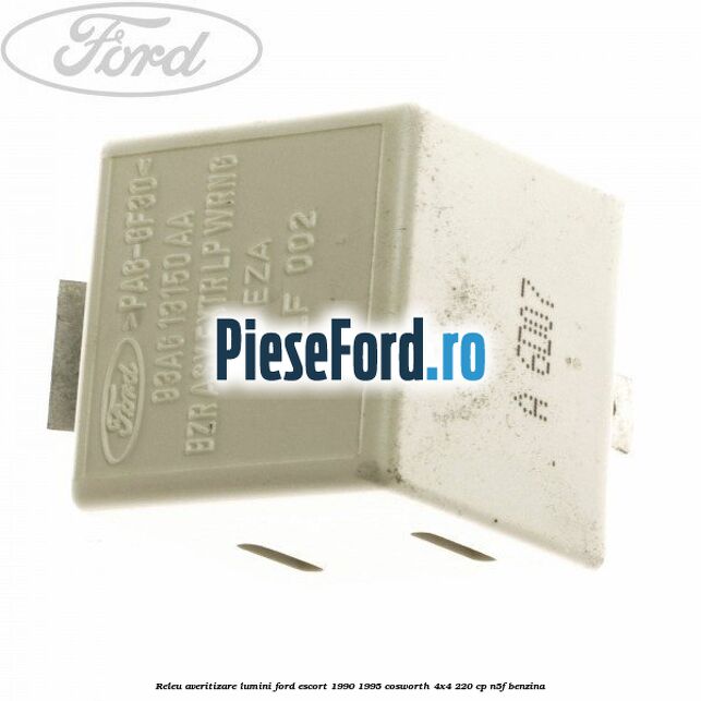 Releu averitizare lumini Ford Escort 1990-1995 Cosworth 4x4 220 cp Releu averitizare lumini Ford Escort 1990-1995 Cosworth 4x4 220 cp N5F benzina