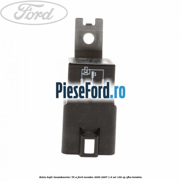 Releu bujii incandescente 70 A Ford Mondeo 2000-2007 1.8 SCi 130 cp CFBA benzina