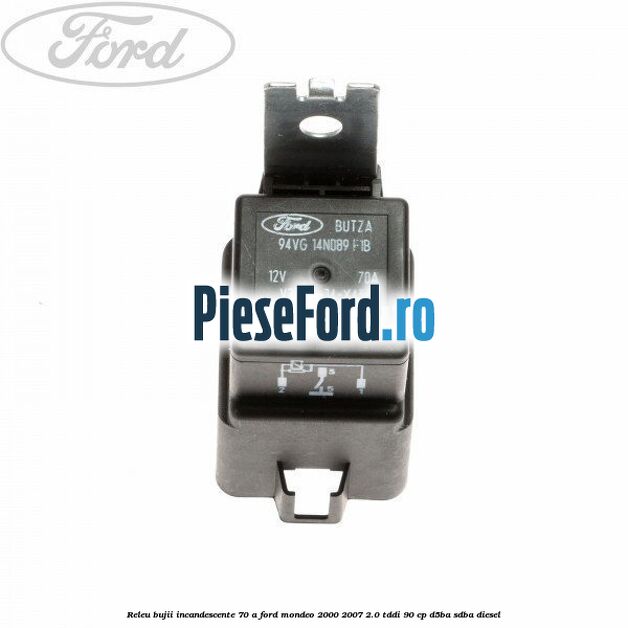 Releu bujii incandescente 70 A Ford Mondeo 2000-2007 2.0 TDDI 90 cp
