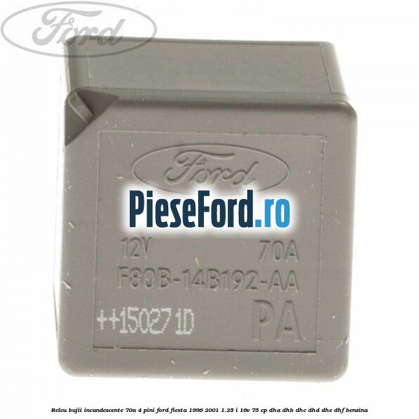 Releu bujii incandescente 70A 4 pini Ford Fiesta 1996-2001 1.25 i 16V 75 cp