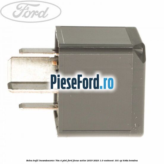 Releu bujii incandescente 70A 4 pini Ford Focus Active 2019-2023 1.0 EcoBoost 101 cp Releu bujii incandescente 70A 4 pini Ford Focus Active 2019-2023 1.0 EcoBoost 101 cp B3DA benzina