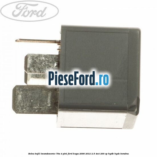 Releu bujii incandescente 70A 4 pini Ford Kuga 2008-2012 2.5 4x4 200 cp HYDB, HYDC benzina