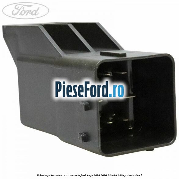 Releu bujii incandescente comanda Ford Kuga 2013-2016 2.0 TDCi 136 cp UKMA diesel