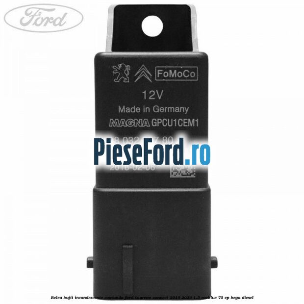 Releu bujii incandescente comanda Ford Tourneo Connect 2019-2023 1.5 EcoBlue 75 cp BEGA diesel