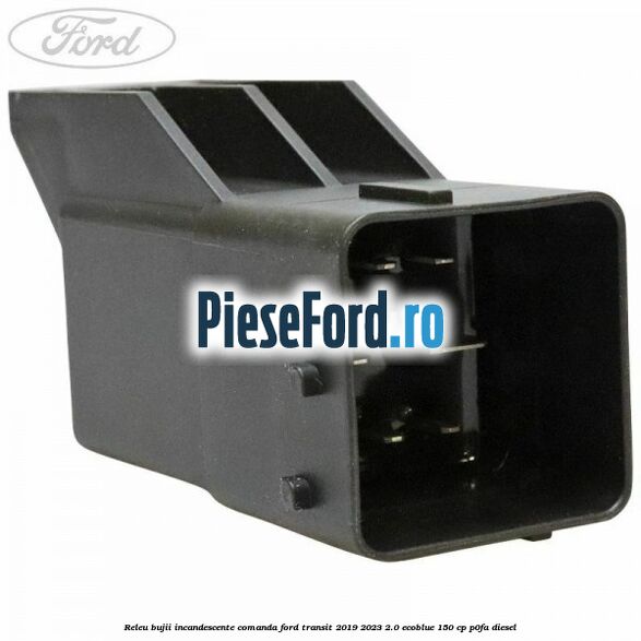 Releu bujii incandescente comanda Ford Transit 2019-2023 2.0 EcoBlue 150 cp Releu bujii incandescente comanda Ford Transit 2019-2023 2.0 EcoBlue 150 cp P0FA diesel
