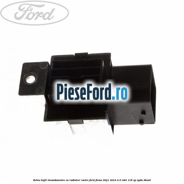 Releu bujii incandescente cu radiator racire Ford Focus 2011-2014 2.0 TDCi 115 cp Releu bujii incandescente cu radiator racire Ford Focus 2011-2014 2.0 TDCi 115 cp TYDA diesel