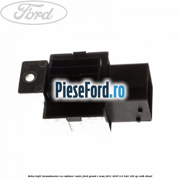 Releu bujii incandescente cu radiator racire Ford Grand C-Max 2011-2015 2.0 TDCi 163 cp TXDB diesel