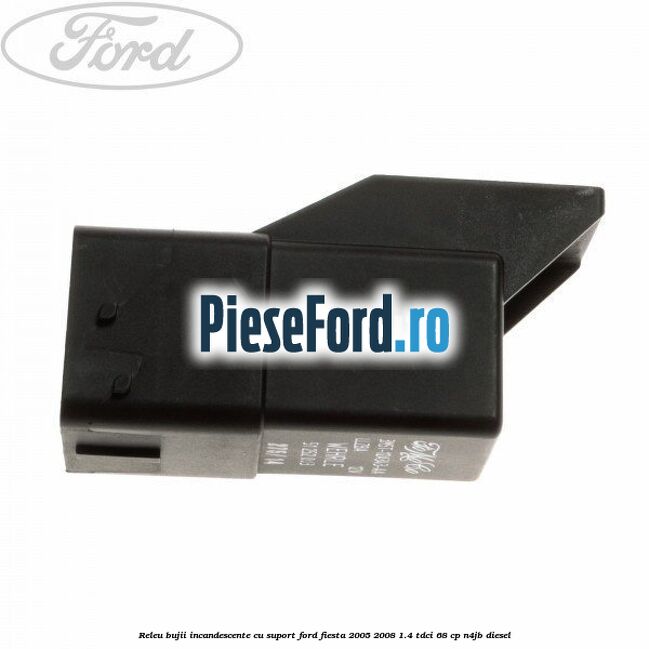 Releu bujii incandescente cu suport Ford Fiesta 2005-2008 1.4 TDCi 68 cp Releu bujii incandescente cu suport Ford Fiesta 2005-2008 1.4 TDCi 68 cp N4JB diesel