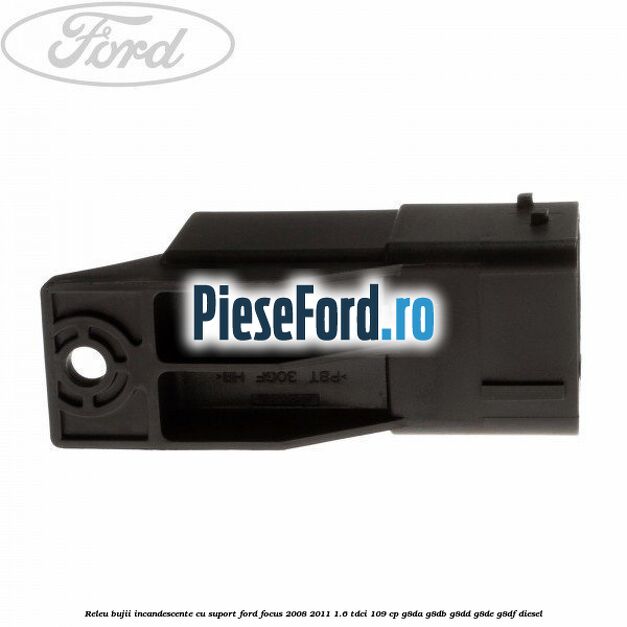 Releu bujii incandescente cu suport Ford Focus 2008-2011 1.6 TDCi 109 cp G8DA, G8DB, G8DD, G8DE, G8DF diesel
