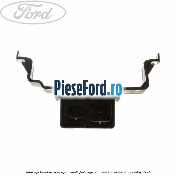 Releu bujii incandescente cu suport metalic Ford Ranger 2016-2020 2.2 TDCi 4x4 131 cp Releu bujii incandescente cu suport metalic Ford Ranger 2016-2020 2.2 TDCi 4x4 131 cp T22DD0P diesel