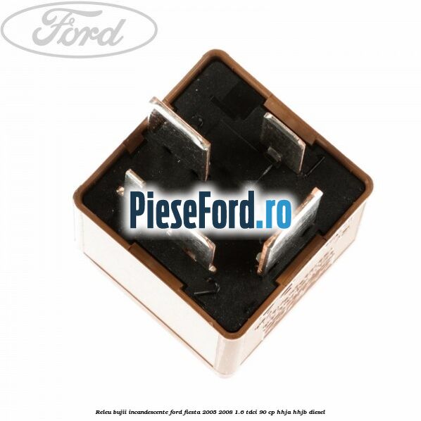 Releu bujii incandescente Ford Fiesta 2005-2008 1.6 TDCi 90 cp HHJA, HHJB diesel