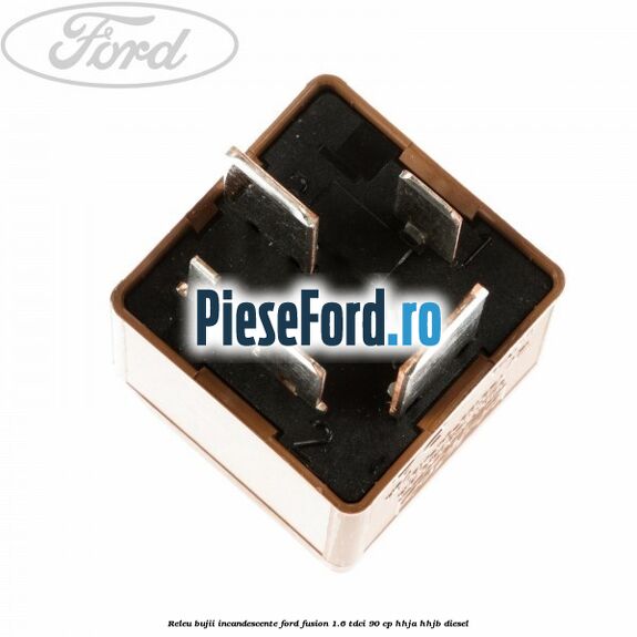 Releu bujii incandescente Ford Fusion 1.6 TDCi 90 cp Releu bujii incandescente Ford Fusion 1.6 TDCi 90 cp HHJA, HHJB diesel