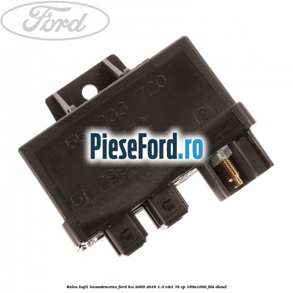 Releu bujii incandescente Ford Ka 2009-2016 1.3 TDCi 75 cp 169A1000, FD4 diesel