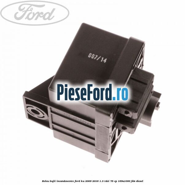 Releu bujii incandescente Ford Ka 2009-2016 1.3 TDCi 75 cp 169A1000, FD4 diesel