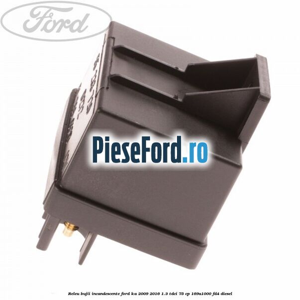 Releu bujii incandescente Ford Ka 2009-2016 1.3 TDCi 75 cp 169A1000, FD4 diesel