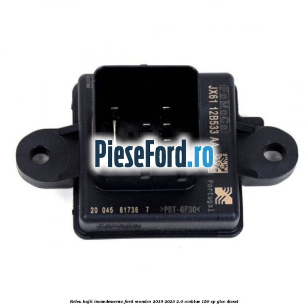 Releu bujii incandescente Ford Mondeo 2019-2023 2.0 EcoBlue 150 cp YLCC diesel