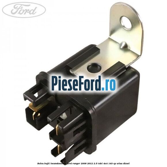 Releu bujii incandescente Ford Ranger 2006-2012 2.5 TDCi 4x4 143 cp WLAA diesel