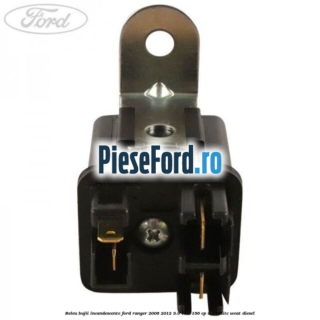 Releu bujii incandescente Ford Ranger 2006-2012 3.0 TDCi 156 cp MD30DITC, WEAT diesel
