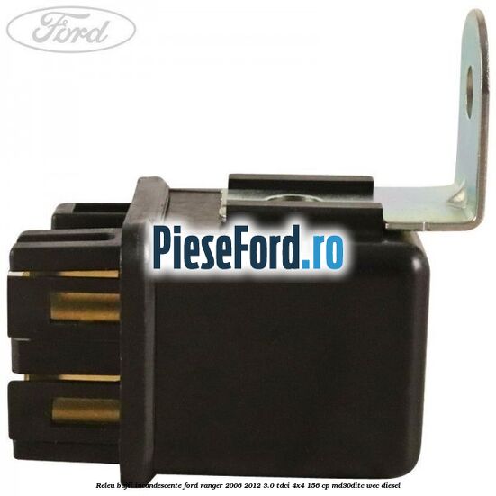 Releu bujii incandescente Ford Ranger 2006-2012 3.0 TDCi 4x4 156 cp Releu bujii incandescente Ford Ranger 2006-2012 3.0 TDCi 4x4 156 cp MD30DITC, WEC diesel
