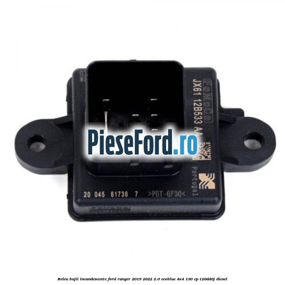 Releu bujii incandescente Ford Ranger 2019-2022 2.0 EcoBlue 4x4 130 cp T20DD0J diesel