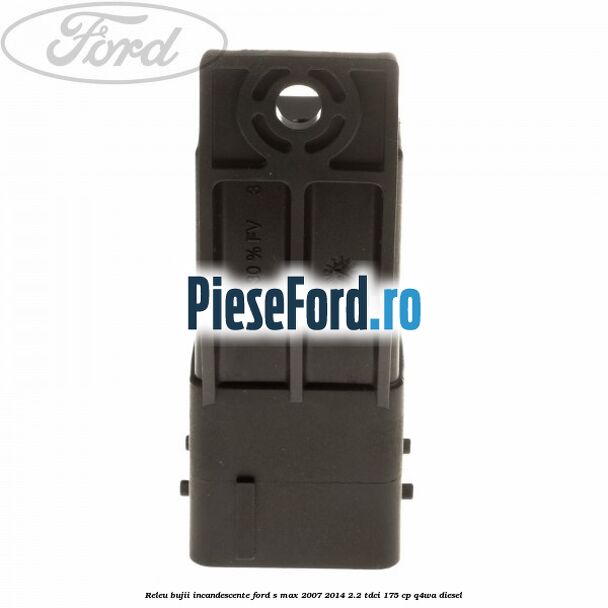 Releu bujii incandescente Ford S-Max 2007-2014 2.2 TDCi 175 cp Q4WA diesel