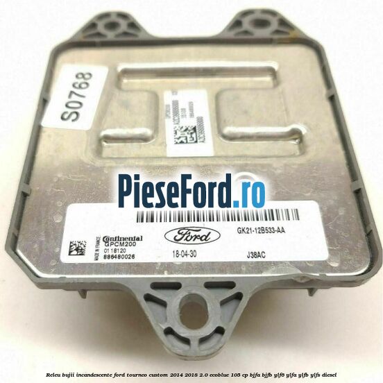 Releu bujii incandescente Ford Tourneo Custom 2014-2018 2.0 EcoBlue 105 cp BJFA, BJFB, YLF6, YLFA, YLFB, YLFS diesel