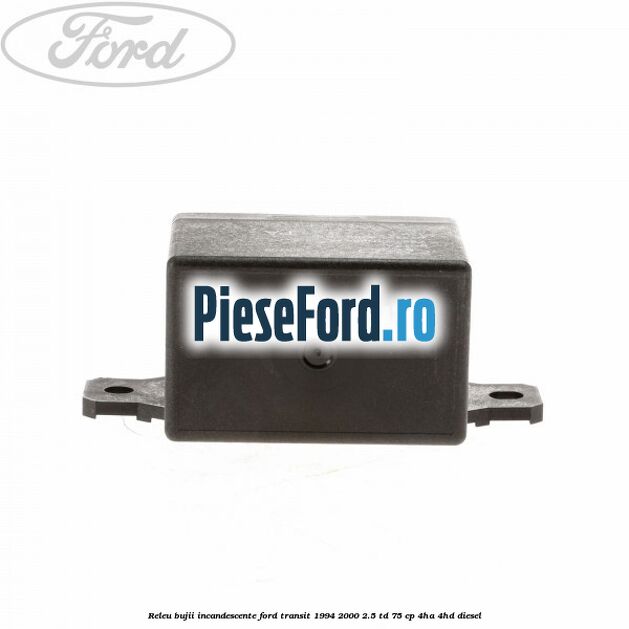Releu bujii incandescente Ford Transit 1994-2000 2.5 TD 75 cp 4HA, 4HD diesel