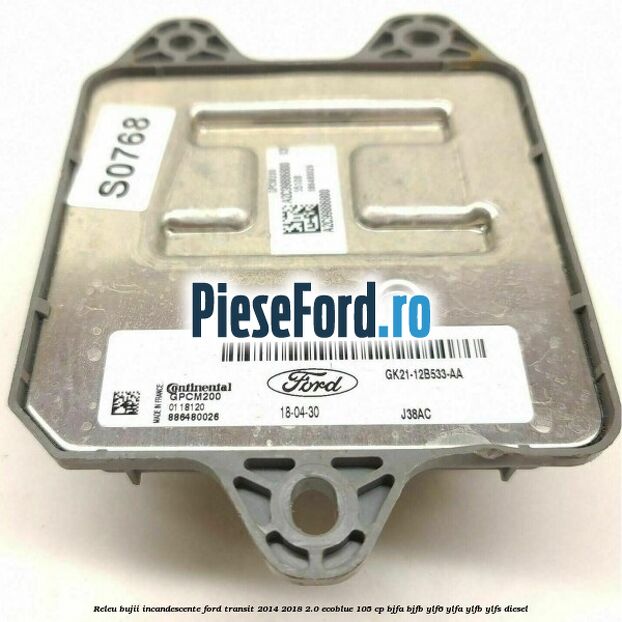 Releu bujii incandescente Ford Transit 2014-2018 2.0 EcoBlue 105 cp BJFA, BJFB, YLF6, YLFA, YLFB, YLFS diesel