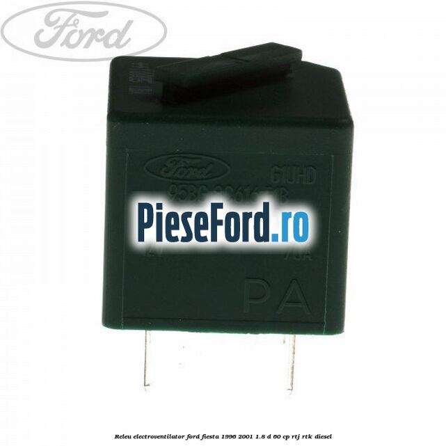 Releu electroventilator Ford Fiesta 1996-2001 1.8 D 60 cp RTJ, RTK diesel