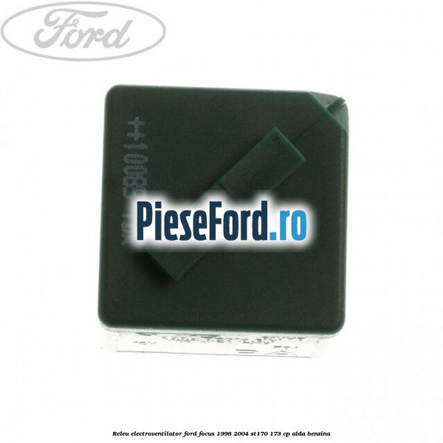 Releu electroventilator Ford Focus 1998-2004 ST170 173 cp ALDA benzina