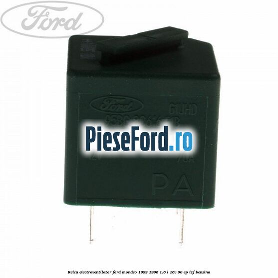 Releu electroventilator Ford Mondeo 1993-1996 1.6 i 16V 90 cp L1F benzina