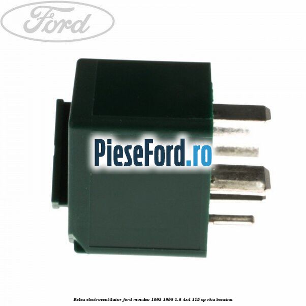 Releu electroventilator Ford Mondeo 1993-1996 1.8 4x4 115 cp Releu electroventilator Ford Mondeo 1993-1996 1.8 4x4 115 cp RKA benzina