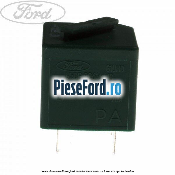 Releu electroventilator Ford Mondeo 1993-1996 1.8 i 16V 115 cp RKA benzina