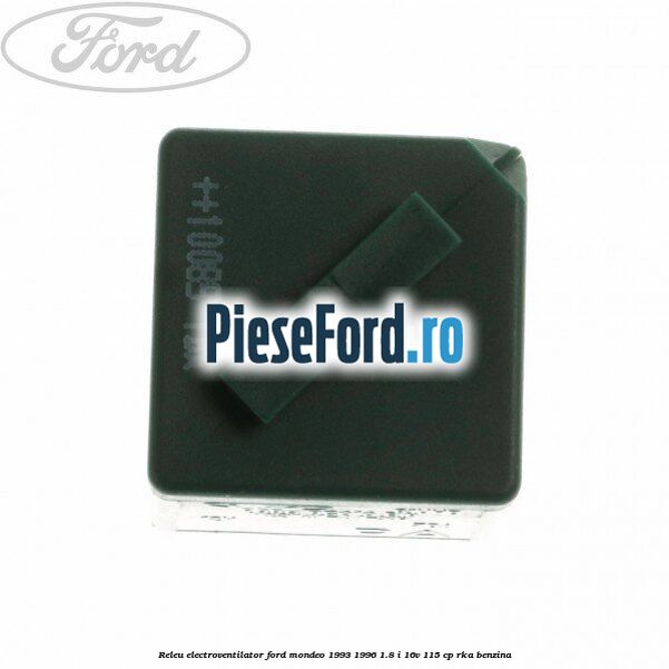 Releu electroventilator Ford Mondeo 1993-1996 1.8 i 16V 115 cp Releu electroventilator Ford Mondeo 1993-1996 1.8 i 16V 115 cp RKA benzina