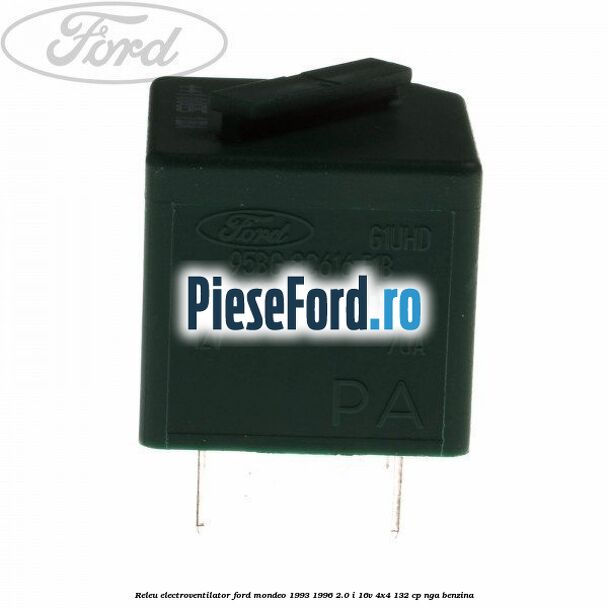 Releu electroventilator Ford Mondeo 1993-1996 2.0 i 16V 4x4 132 cp NGA benzina