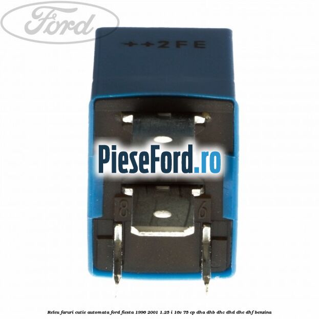 Releu faruri cutie automata Ford Fiesta 1996-2001 1.25 i 16V 75 cp DHA, DHB, DHC, DHD, DHE, DHF benzina