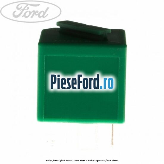 Releu faruri Ford Escort 1995-1998 1.8 D 60 cp RTE, RTF, RTH diesel