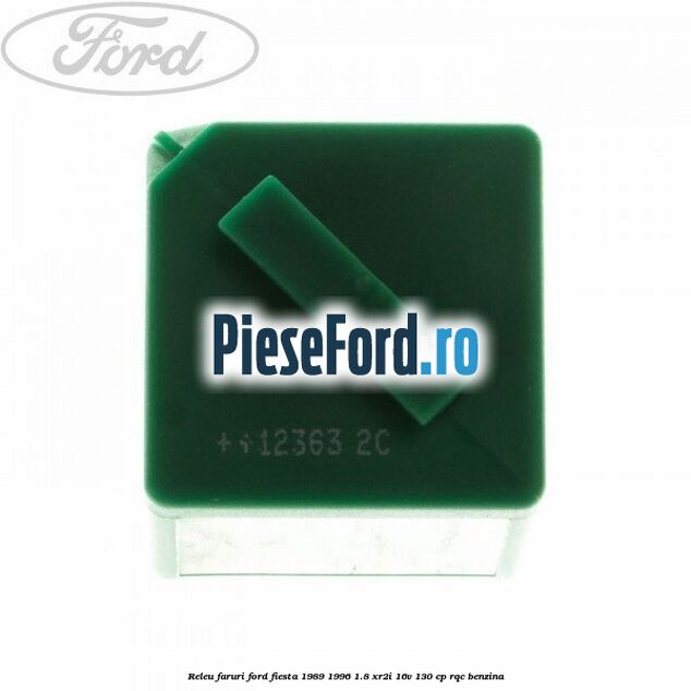 Releu faruri Ford Fiesta 1989-1996 1.8 XR2i 16V 130 cp RQC benzina