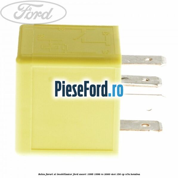 Releu faruri si imobilizator Ford Escort 1995-1998 RS 2000 4x4 150 cp N7A benzina