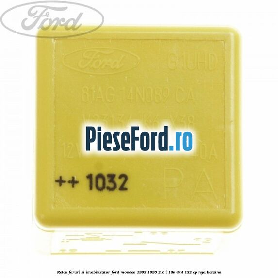 Releu faruri si imobilizator Ford Mondeo 1993-1996 2.0 i 16V 4x4 132 cp Releu faruri si imobilizator Ford Mondeo 1993-1996 2.0 i 16V 4x4 132 cp NGA benzina