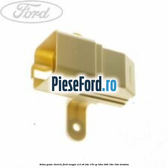 Releu geam electric Ford Cougar 2.5 V6 24V 170 cp LCBA, LCBB, LCBC, LCBE benzina