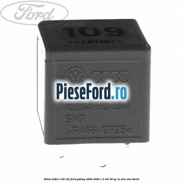 Releu indice 109 R22 Ford Galaxy 2000-2006 1.9 TDI 90 cp 1Z, AHU, ANU diesel
