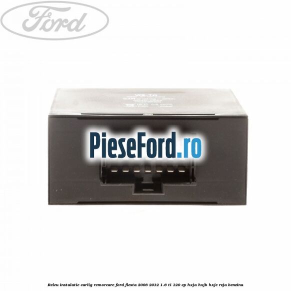 Releu instalatie carlig remorcare Ford Fiesta 2008-2012 1.6 Ti 120 cp HXJA, HXJB, HXJE, RVJA benzina