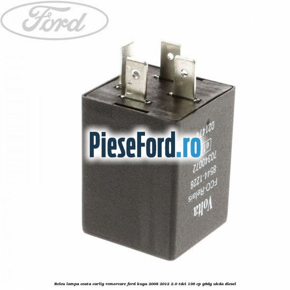 Releu lampa ceata carlig remorcare Ford Kuga 2008-2012 2.0 TDCi 136 cp G6DG, UKDA diesel