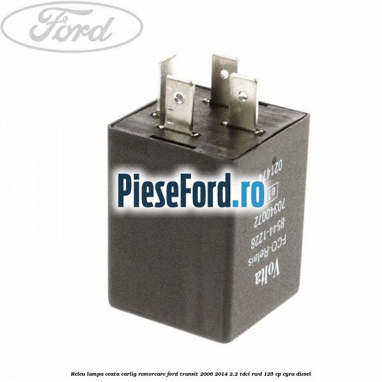 Releu lampa ceata carlig remorcare Ford Transit 2006-2014 2.2 TDCi RWD 125 cp CYRA diesel