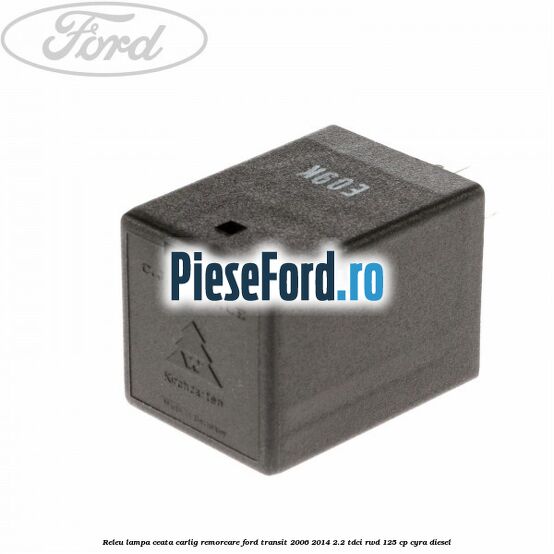 Releu lampa ceata carlig remorcare Ford Transit 2006-2014 2.2 TDCi RWD 125 cp CYRA diesel