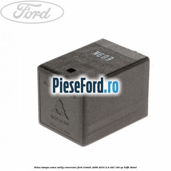Releu lampa ceata carlig remorcare Ford Transit 2006-2014 2.4 TDCi 140 cp H9FB diesel