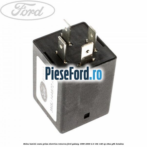 Releu lumini ceata priza electrica remorca Ford Galaxy 1995-2000 2.3 16V 146 cp E5SA, Y5B benzina