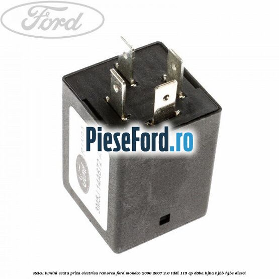 Releu lumini ceata priza electrica remorca Ford Mondeo 2000-2007 2.0 TDDI 115 cp Releu lumini ceata priza electrica remorca Ford Mondeo 2000-2007 2.0 TDDI 115 cp D6BA, HJBA, HJBB, HJBC diesel