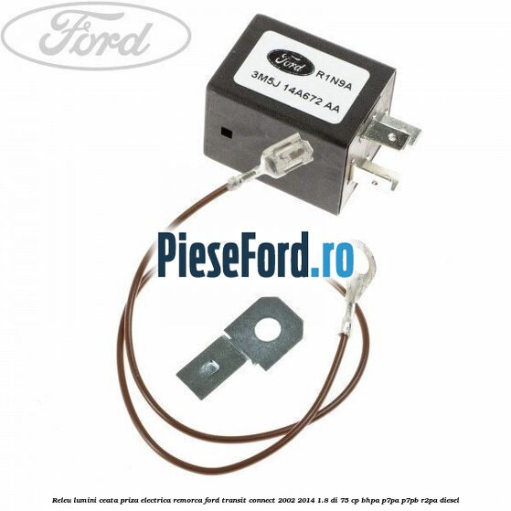 Releu lumini ceata priza electrica remorca Ford Transit Connect 2002-2014 1.8 Di 75 cp BHPA, P7PA, P7PB, R2PA diesel